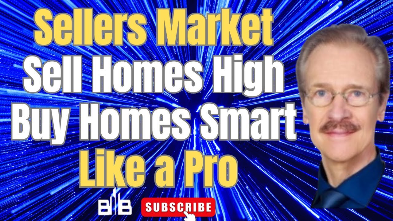 How to Sell High and Buy Smart: Dominate the Real Estate Market Like a Pro