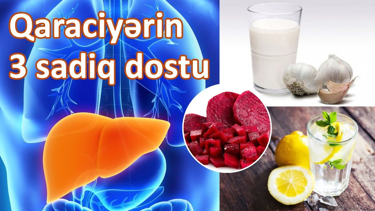 Qaraciyərin 3 sadiq dostu. Bunlar hər g&uuml;n masanızda olmalıdır!