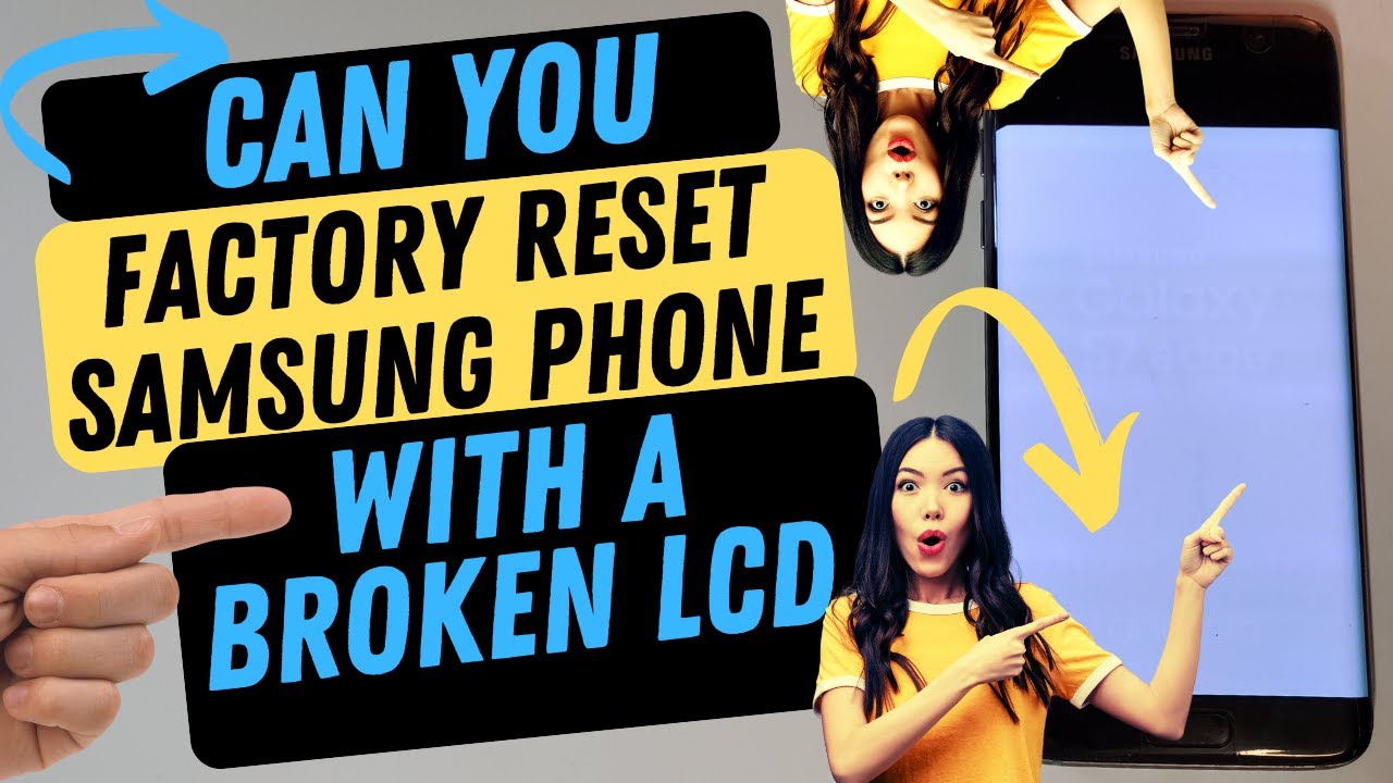 Factory Reset Samsung with Broken LCD - How to Reset your Samsung if You Can't Read the Screen