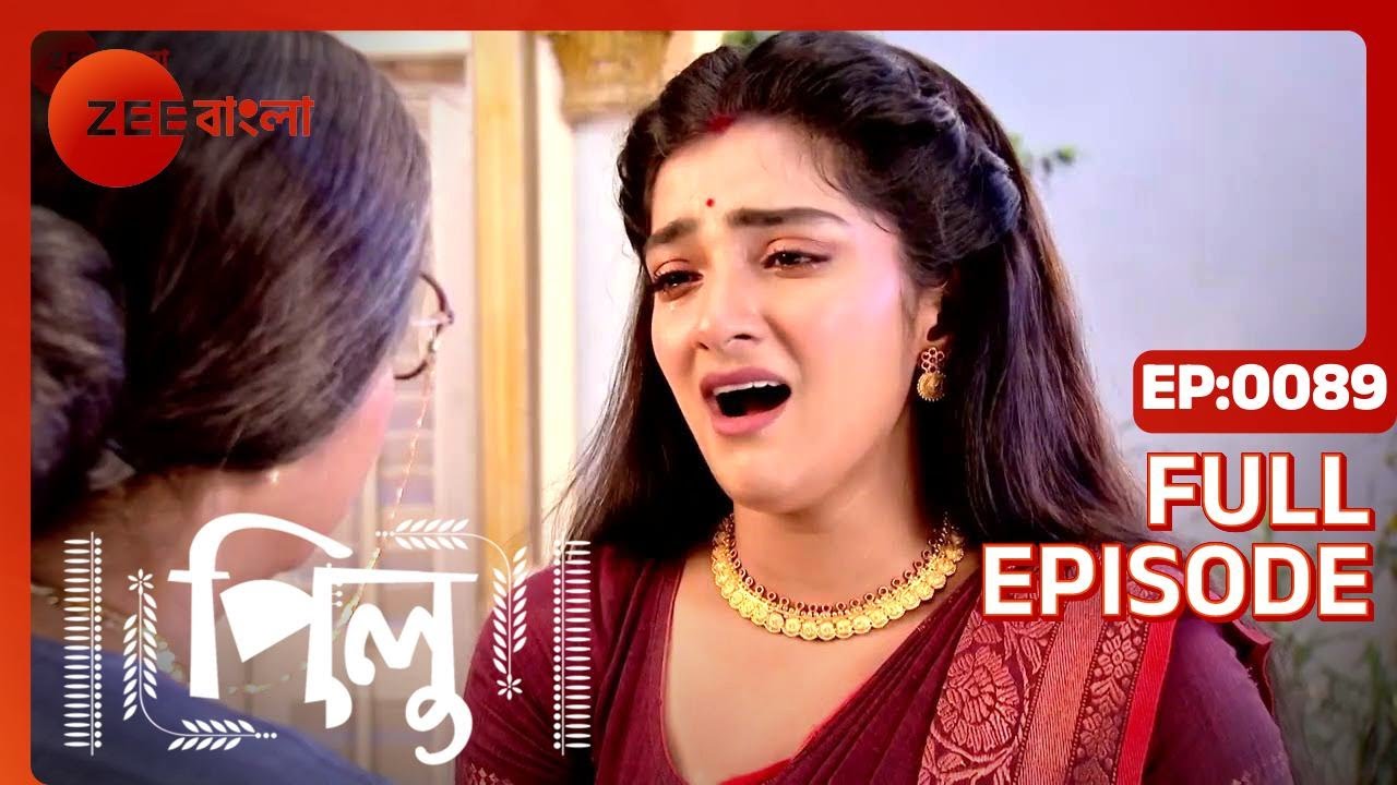 Pilu | Full Episode - 89 | Zee Bangla