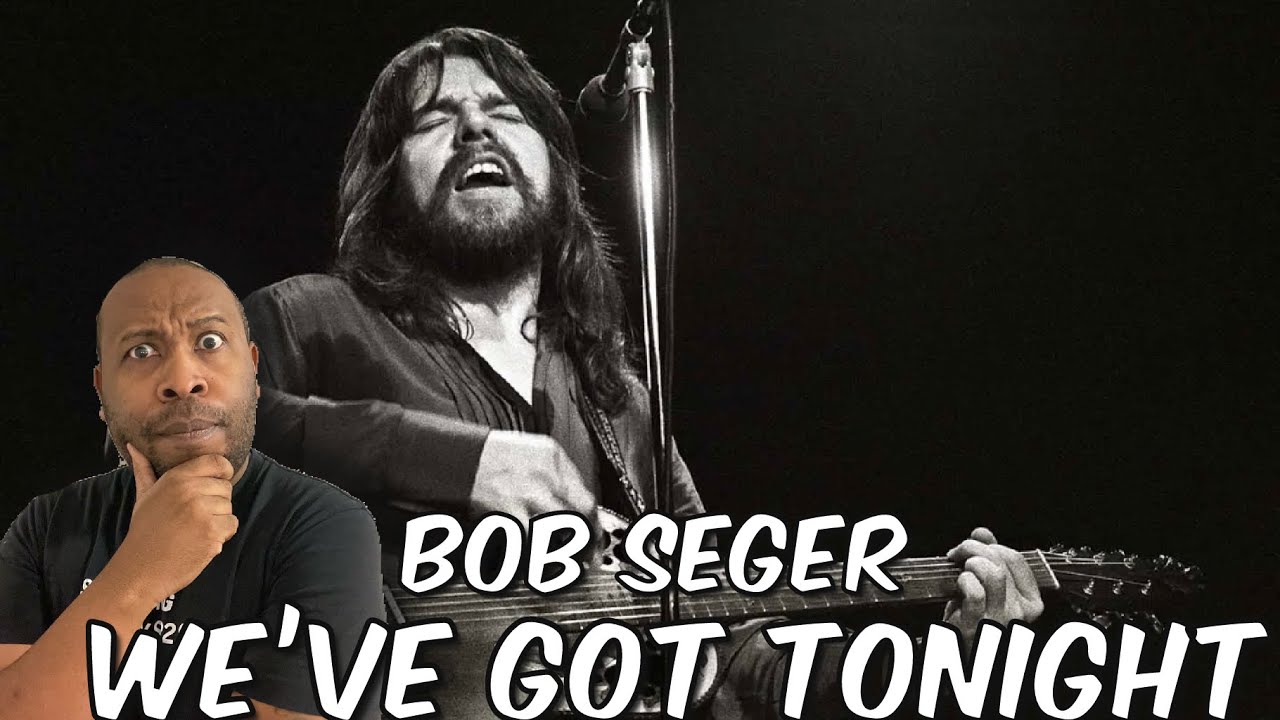 First Time Hearing | Bob Seger - We’ve Got Tonight Reaction