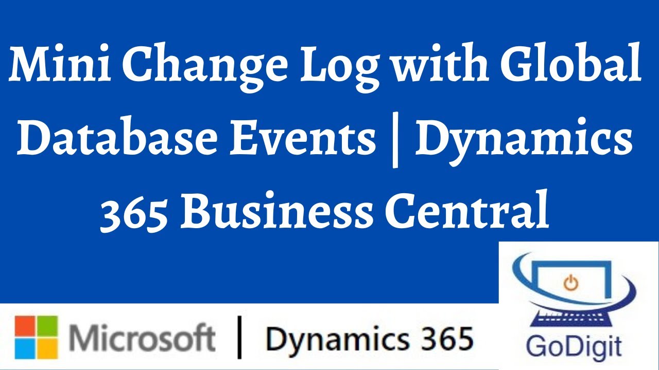 Mini Change Log with Global Database Events | Dynamics 365 Business Central
