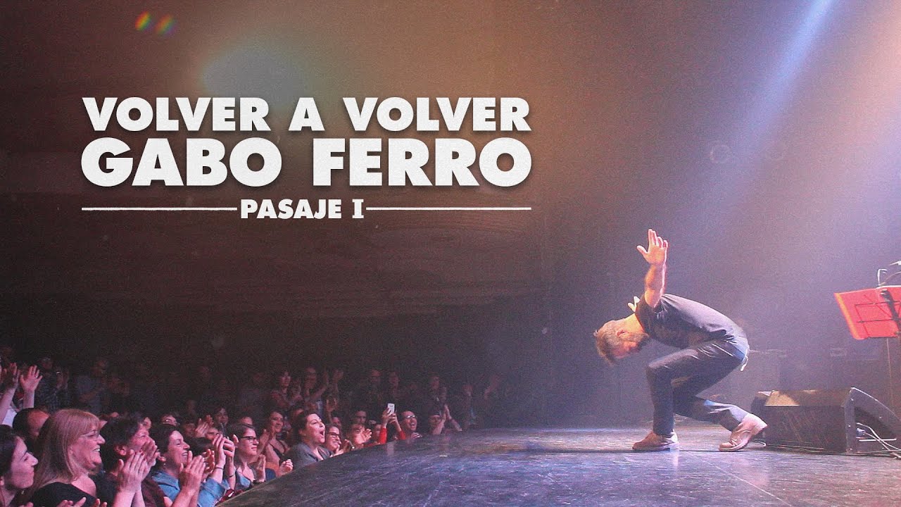 Volver a volver. Gabo Ferro. Pasaje I