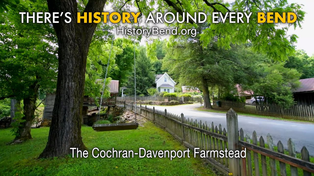 There's History Around every Bend Episode #2 - The Cochran Davenport Farmstead