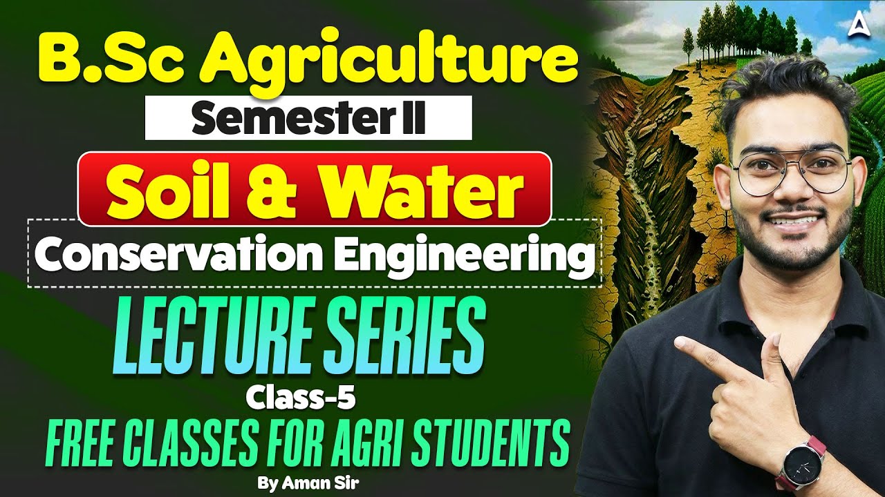 BSc. Agriculture 2nd Semester | Soil & Water Class -05 | Soil And Water Preparation | By Aman Sir
