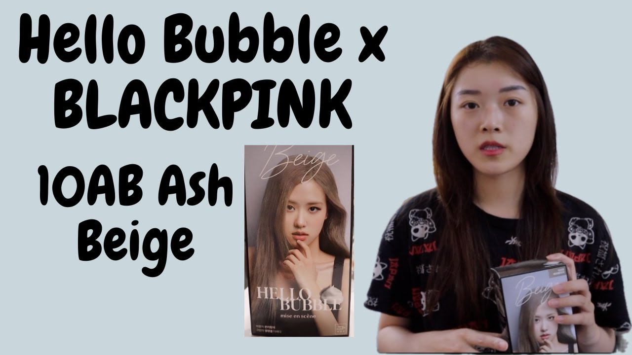 Hello Bubble X Blackpink Ash Beige + Review