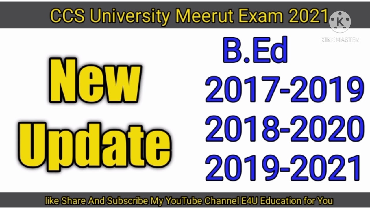 new update| BED  | ccsu exam form 2021| ccsu  exam date sheet | एग्जाम की तैयारी में लग जाओ | e4u