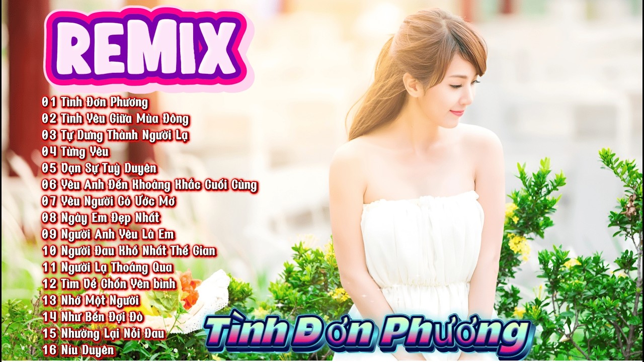 Nhạc REMIX Hot Tren Tiktok -  Tình Đơn Phương , Tự Dưng Thành Người Lạ