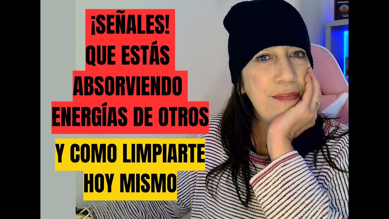 SEÑALES que estás ABSORVIENDO energía de OTROS y ¡Como LIMPIARTE hoy MISMO!