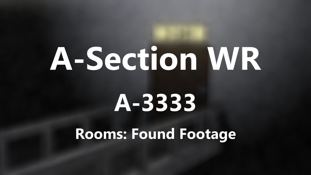 Rooms: Found Footage - World Record A-3333 (Pre-Restructured)