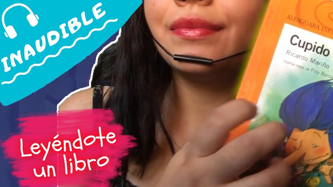 ASMR EN ESPAÑOL/INAUDIBLE/LEYENDOTE UN LIBRO