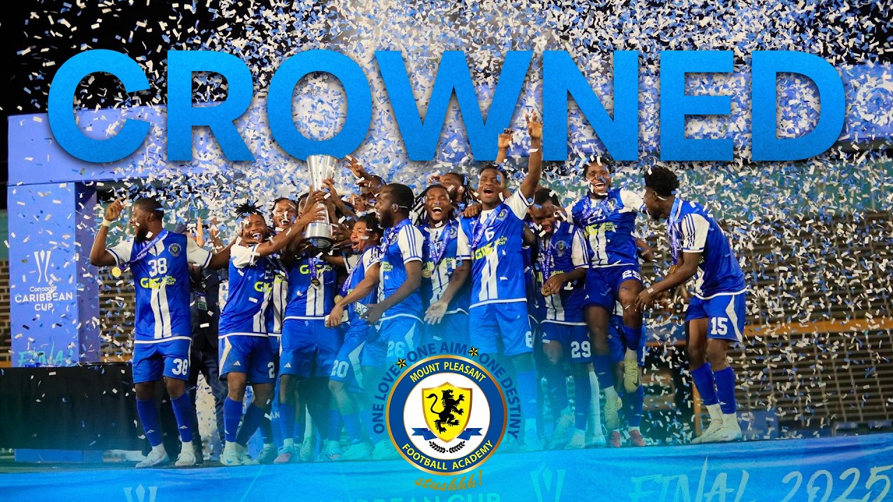 CROWNED: Mount Pleasant&rsquo;s Breakthrough | A story by Daniel Green | Caribbean Cup 2025