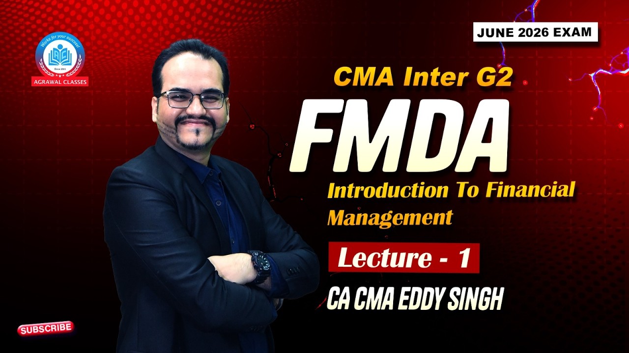 CMA Inter | Jun 26 | FMDA | Lecture 1 | Introduction To Financial Management | By CA CMA Eddy Singh