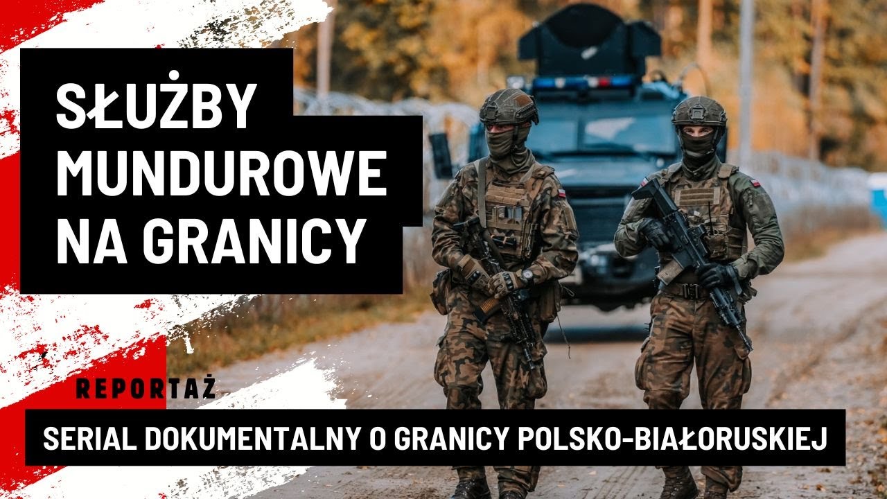 #S01E05 Kryzys na granicy to próba dla straży granicznej, wojska i policji. Reportaż