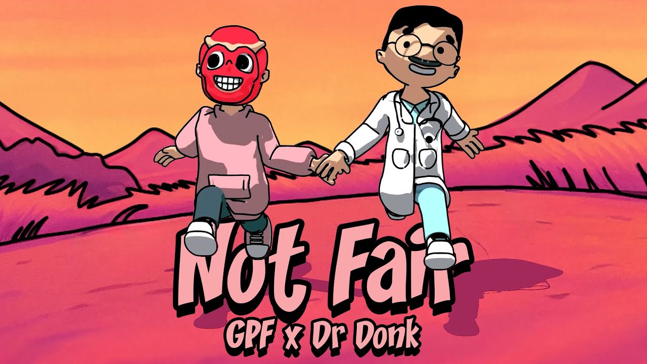 GPF x Dr Donk - Not Fair (Official Video)