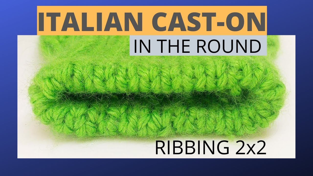 Italian Tubular Cast-On In the Round 2x2 Ribbing