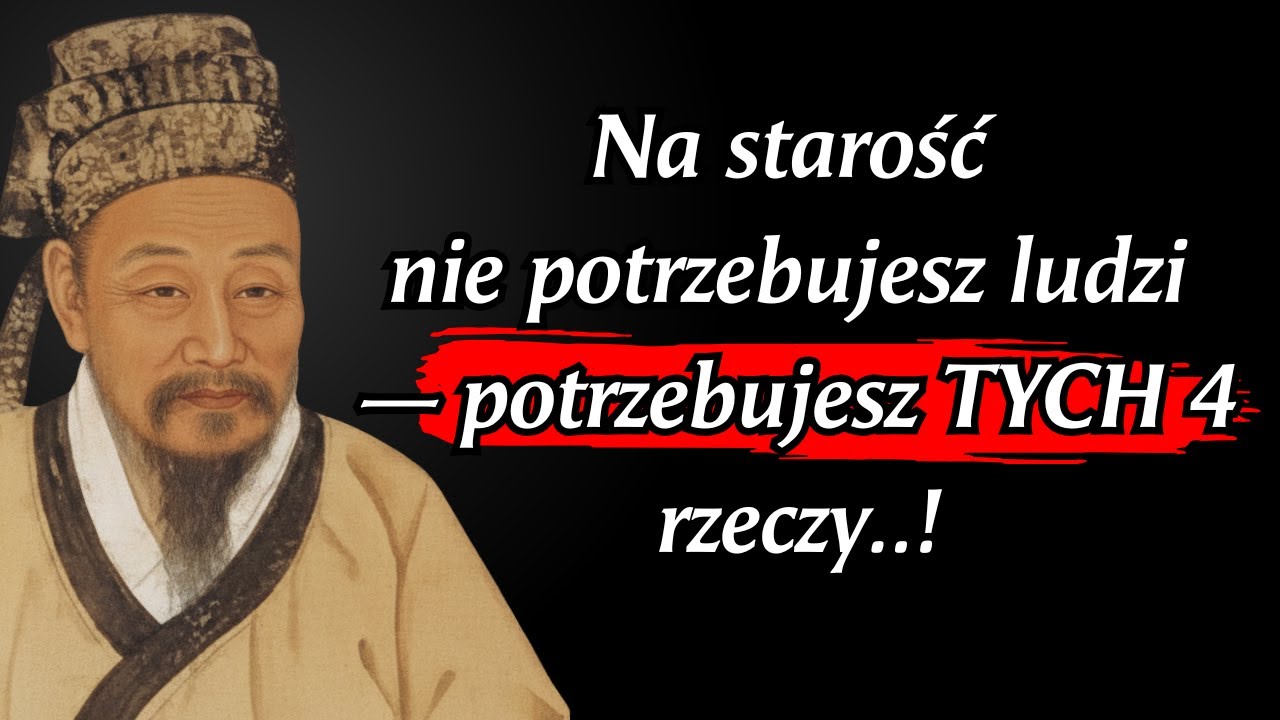 Chu Hsi Cytaty: Na starość zapomnij o przyjaciołach i rodzinie — pamiętaj o TYCH 4 rzeczach...