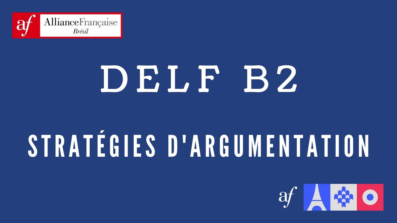 DELF B2 - Maîtriser les stratégies d'argumentation