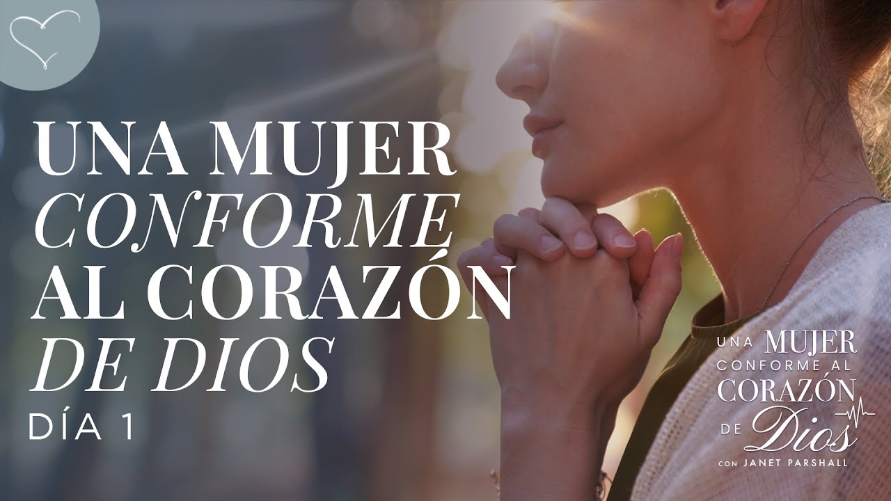 Una mujer conforme al corazón de Dios, día 1 - ANC Podcast