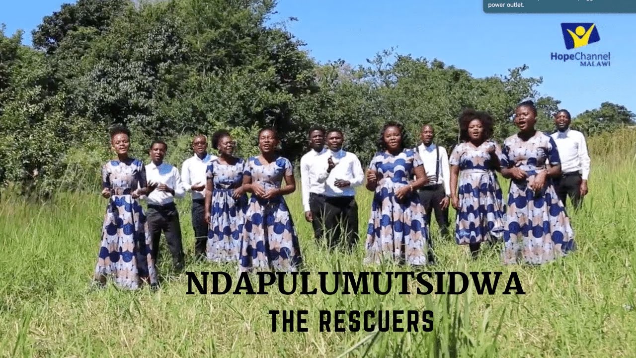 NDAPULUMUTSIDWA -THE RESCUERS -SDA MALAWI MUSIC COLLECTIONS