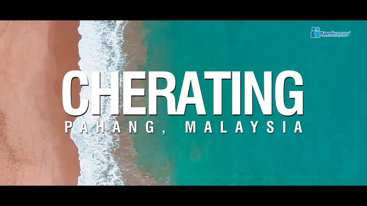 CHERATING | TOP ATTRACTIONS TO VISIT 🇲🇾 [4K]