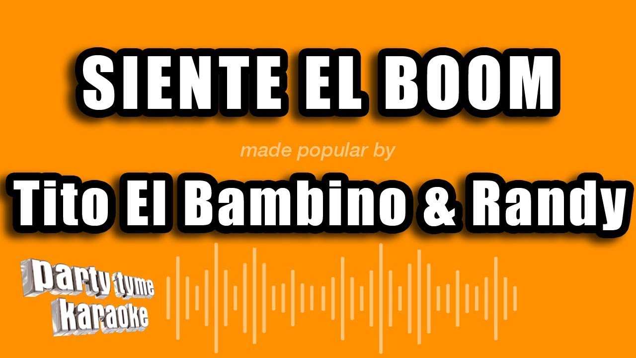 Tito El Bambino & Randy - Siente El Boom (Versión Karaoke)