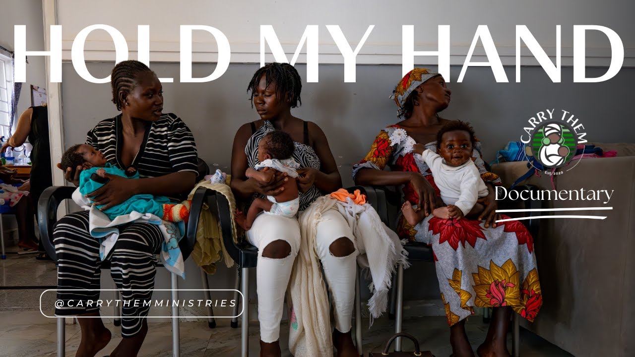 Hold My Hand | Carry Them Ministries Documentary