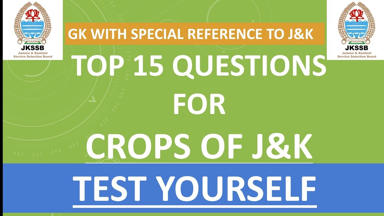 15 MCQ on Crops of J&k || JKSSB PHASE 2 RECRUITMENT || TEST YOURSELF || PREVIOUS ASKED QUESTIONS
