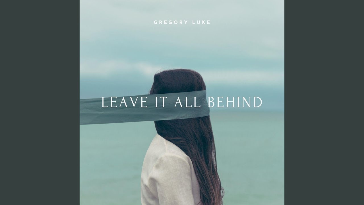 Leave It All Behind
