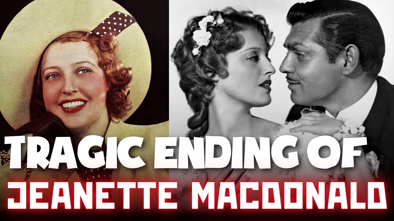 The Life and Tragic Ending of Jeanette MacDonald