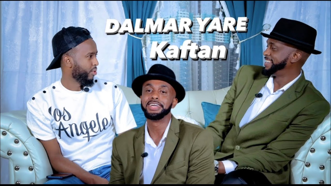 DALMAR YARE KAFTAN ,SU AALO IYO HEESO