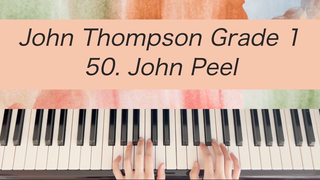 [Piano Tutorial] John Thompson 1st Grade - 50. John Peel