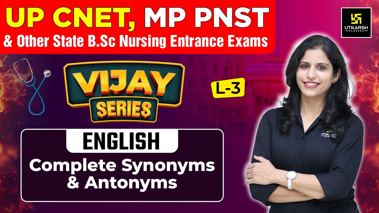 Complete Synonyms and Antonyms | UP CNET,  MP PNST & Other BSc Nursing Exams | Shipra Ma'am