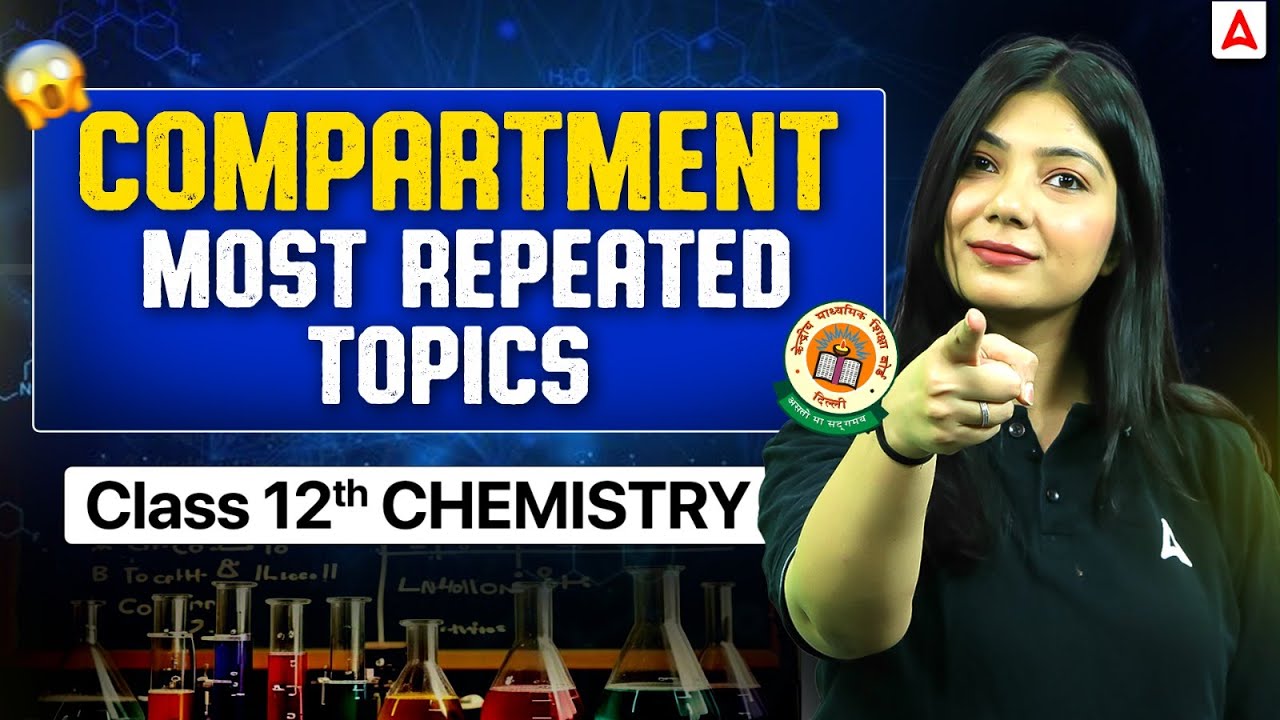 CBSE Class 12 Chemistry Compartment Exam 2026 | Most Important Repeated Topics📑| ये जरूर देख लेना 🔥✅