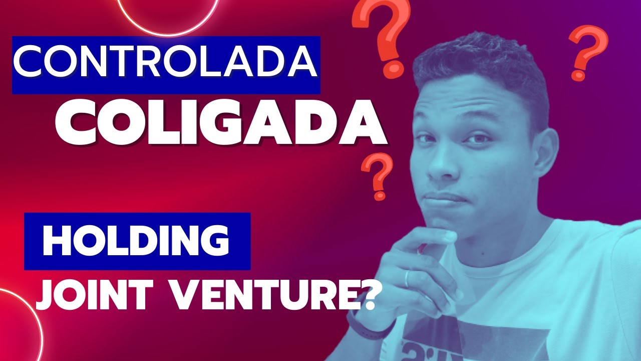 O que &eacute; empresa controlada, coligada, joint venture e holding?