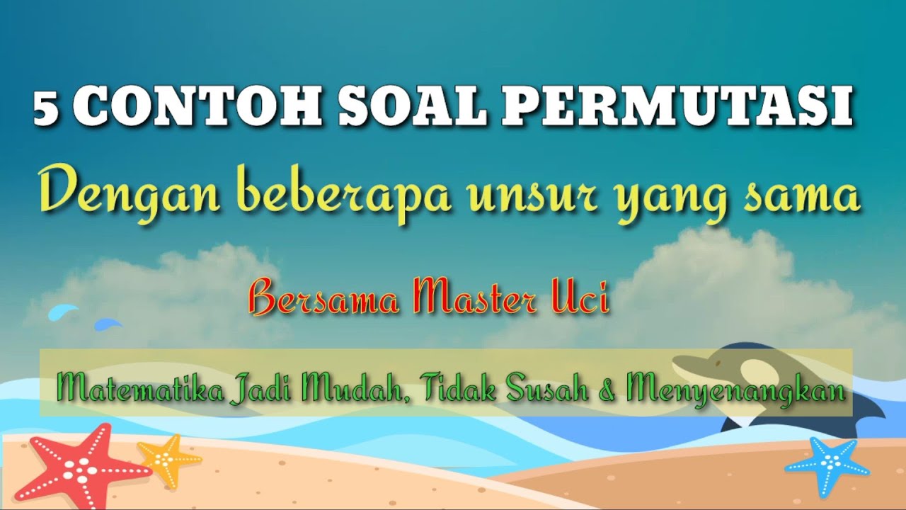 5 CONTOH SOAL PERMUTASI Dengan Beberapa Unsur Yang Sama