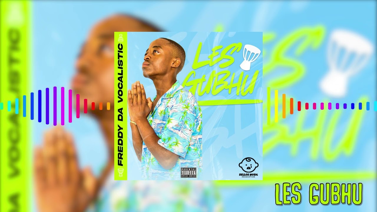 Freddy Da Vocalist -  Les Gubhu (Audio Visual)