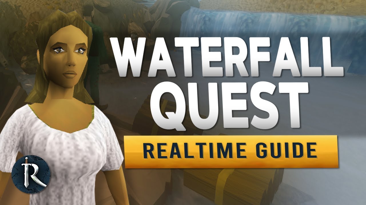 [RS3] Waterfall Quest – Руководство по заданиям в реальном времени