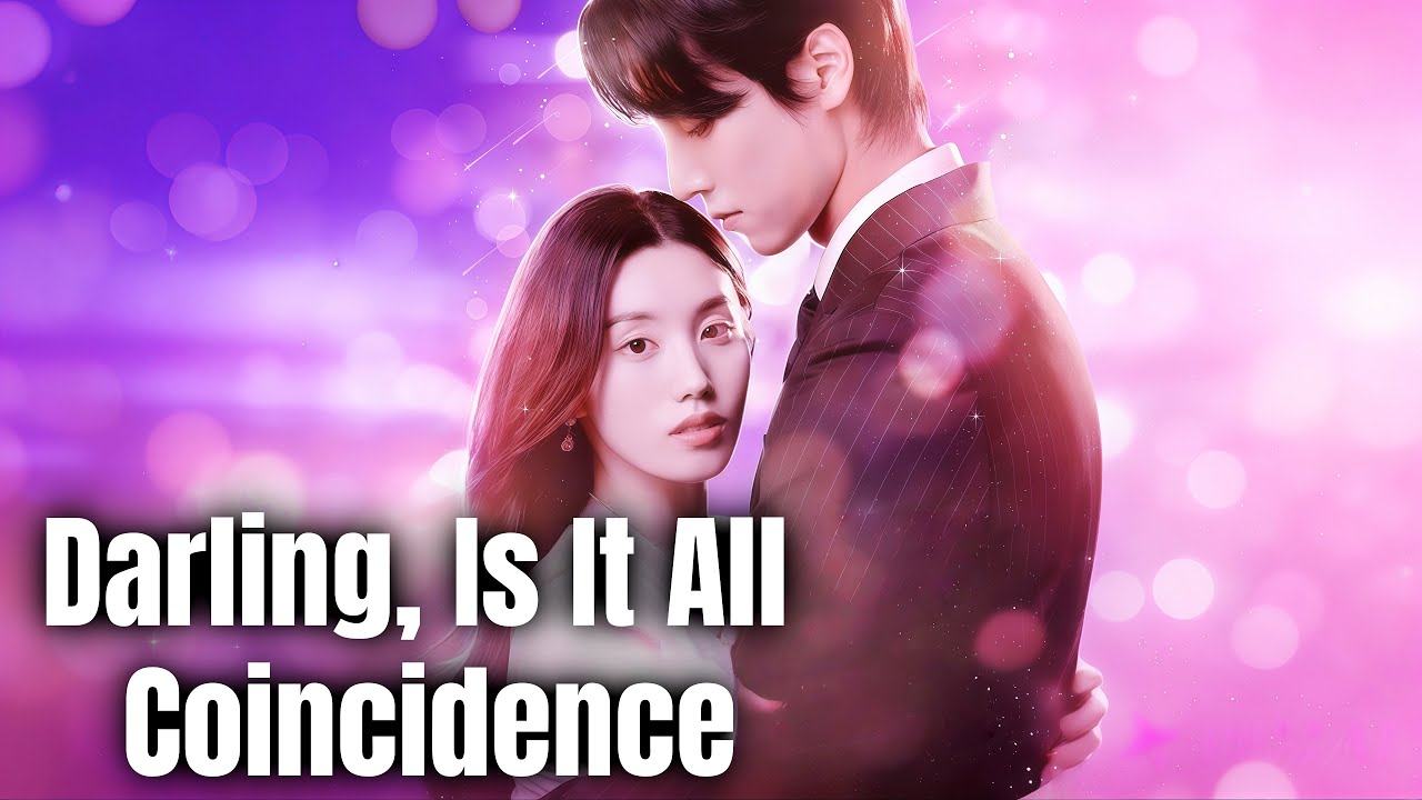 【New Movie】&zwnj;Darling, Is It All Coincidence#romantic #drama #dramabox