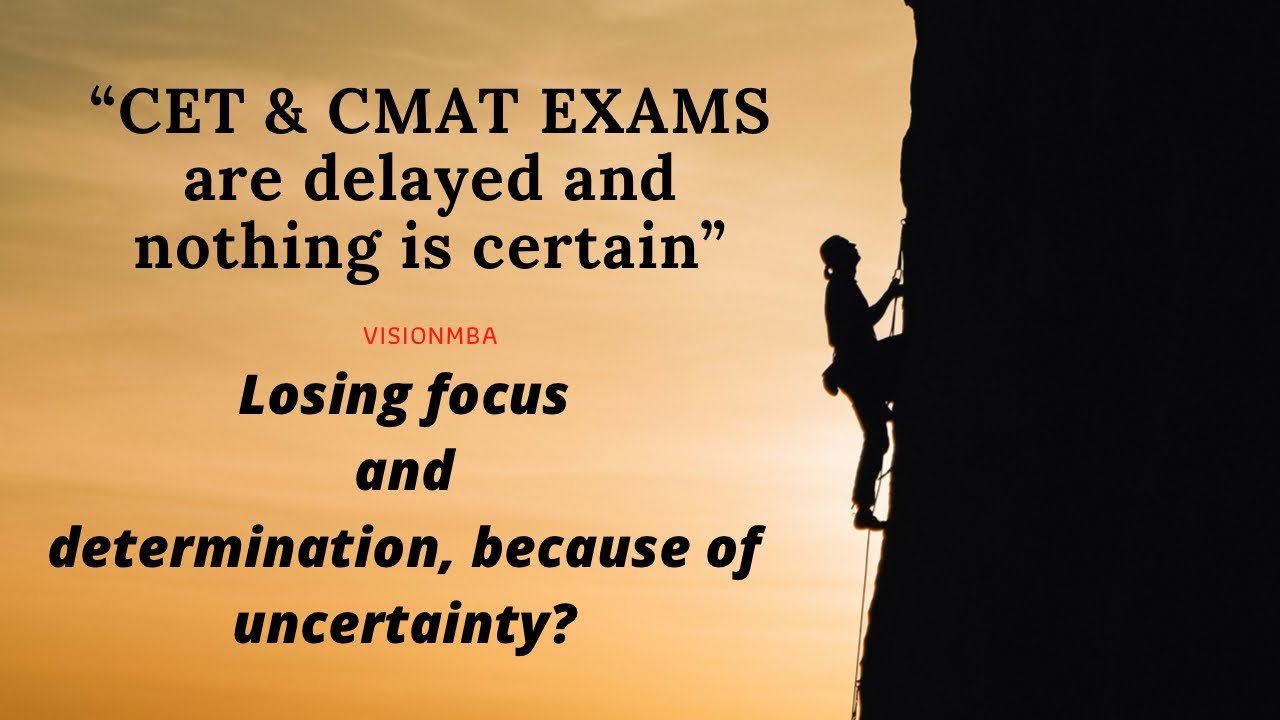 CET & CMAT Exams are delayed and nothing is certain| losing focus because of delay in exams| study.