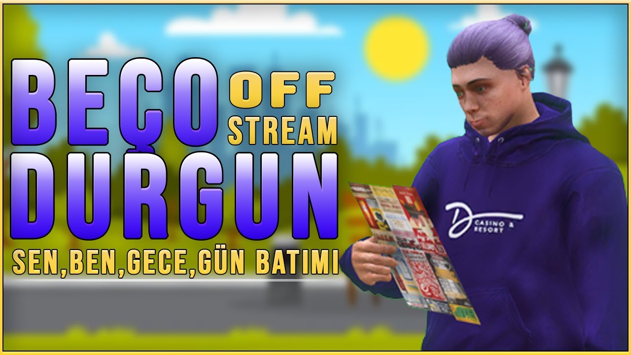 BE&Ccedil;O OFFSTREAM #3 - (SEN, BEN, GECE, G&Uuml;N BATIMI) | EightbornV