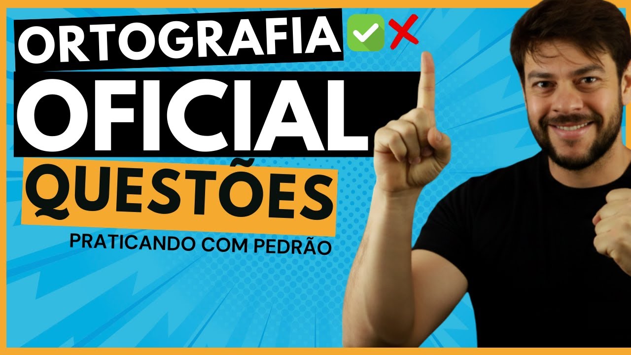 🔴✅ORTOGRAFIA OFICIAL | QUESTÕES COMENTADAS | Português com  Pedro Lima!