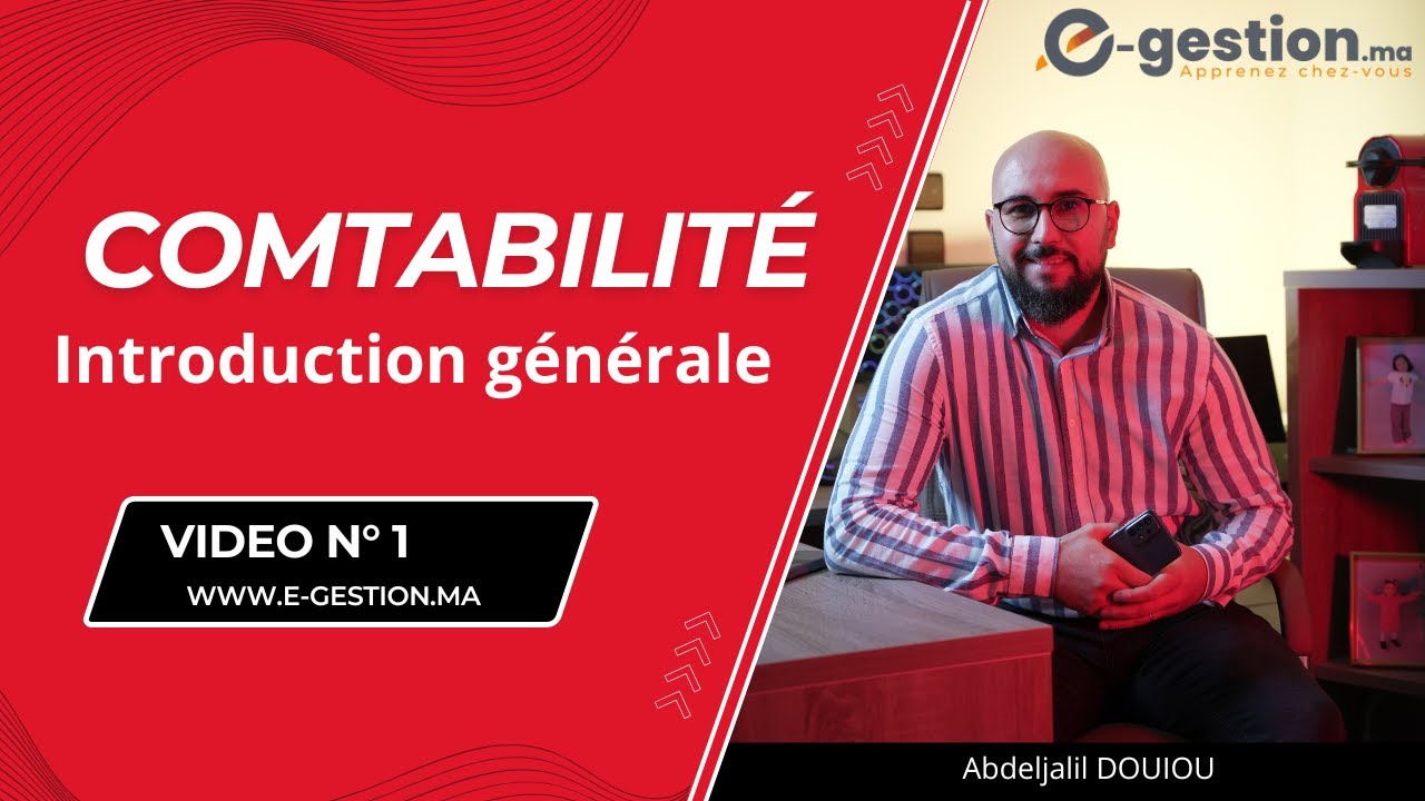 Comptabilité vidéo N° 1 : introduction générale