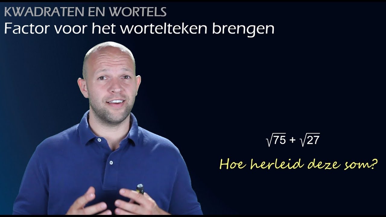 Wortels - Hoe breng je een factor voor het wortelteken? (havo/vwo 2) - WiskundeAcademie