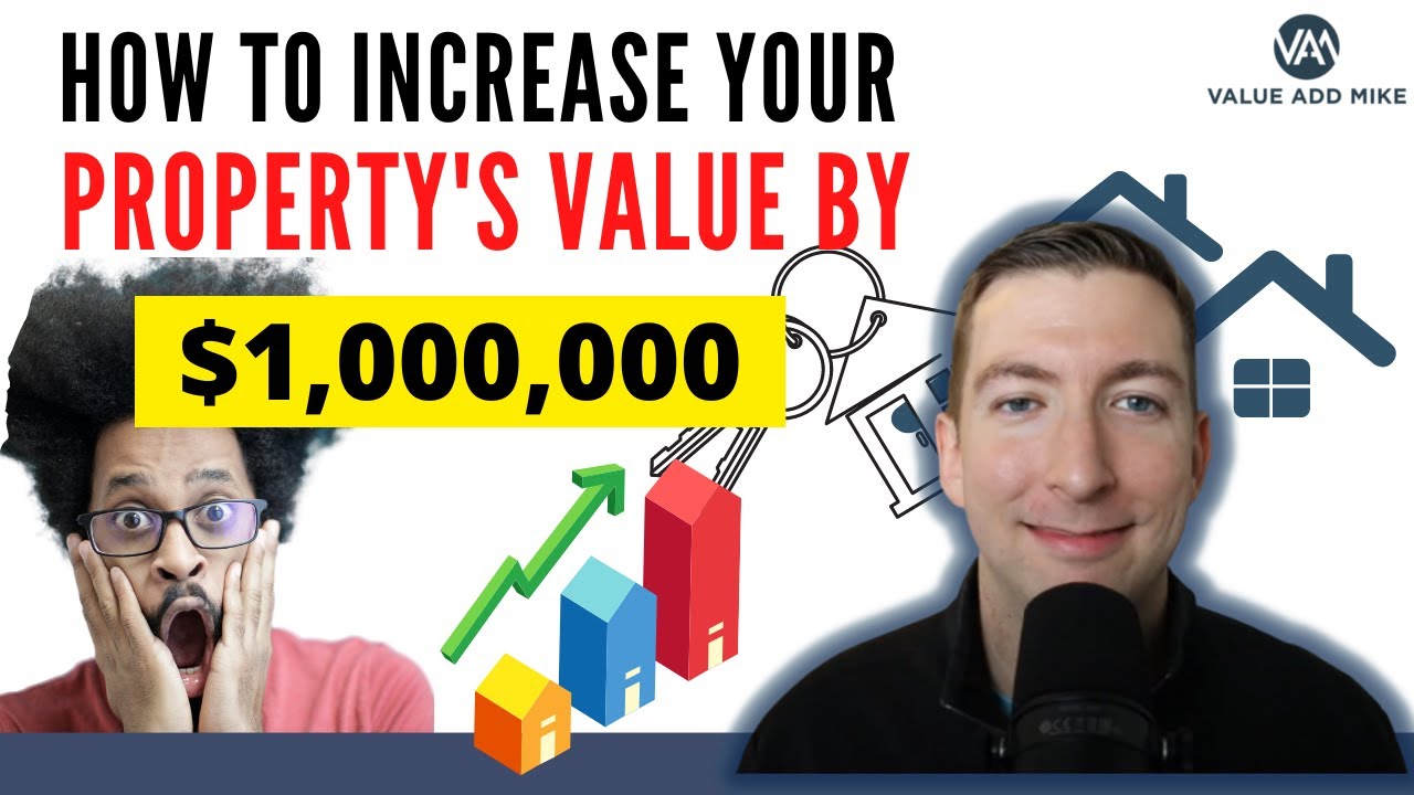 How to Increase Your Property's Value by $1,000,000