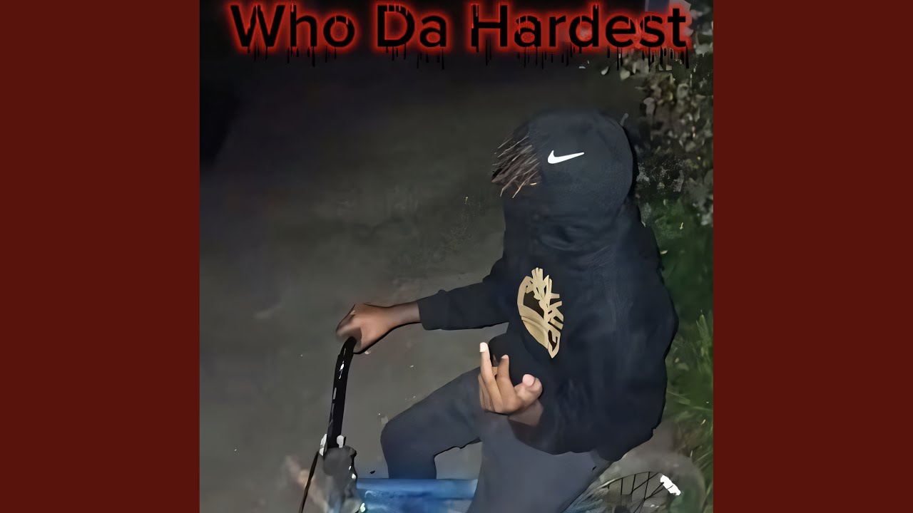 Who Da Hardest