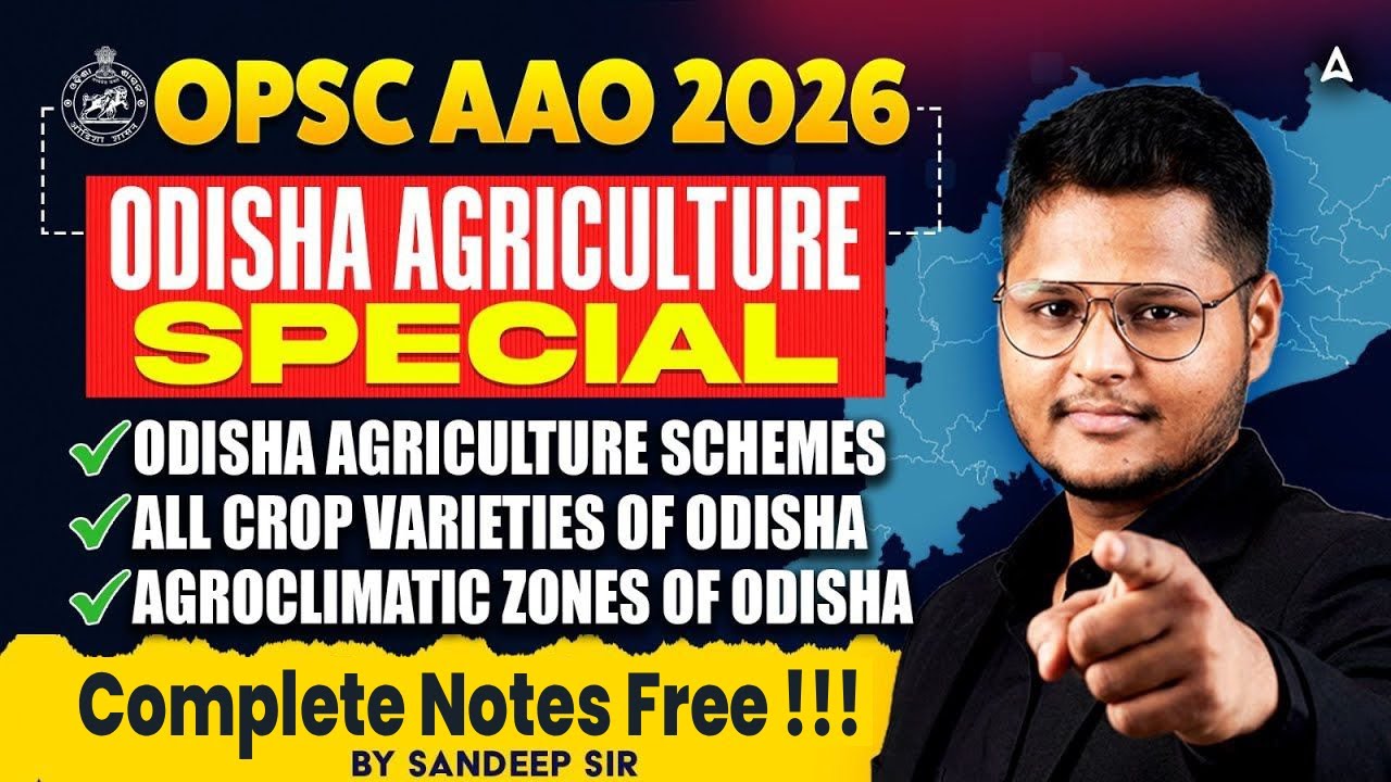 OPSC AAO Vacancy 2026 Odisha Agriculture Schemes, Current Affairs,Crop Varieties, Agroclimatic Zones