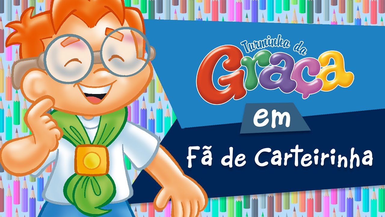 Turminha da Graça - Fã de Carteirinha