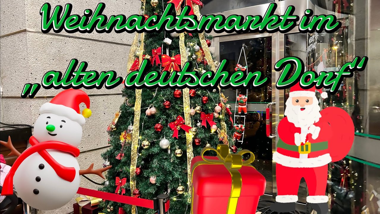 Weihnachtsmarkt im alten deutschen Dorf |  South Lake | Changchun China 🇨🇳🎄💫
