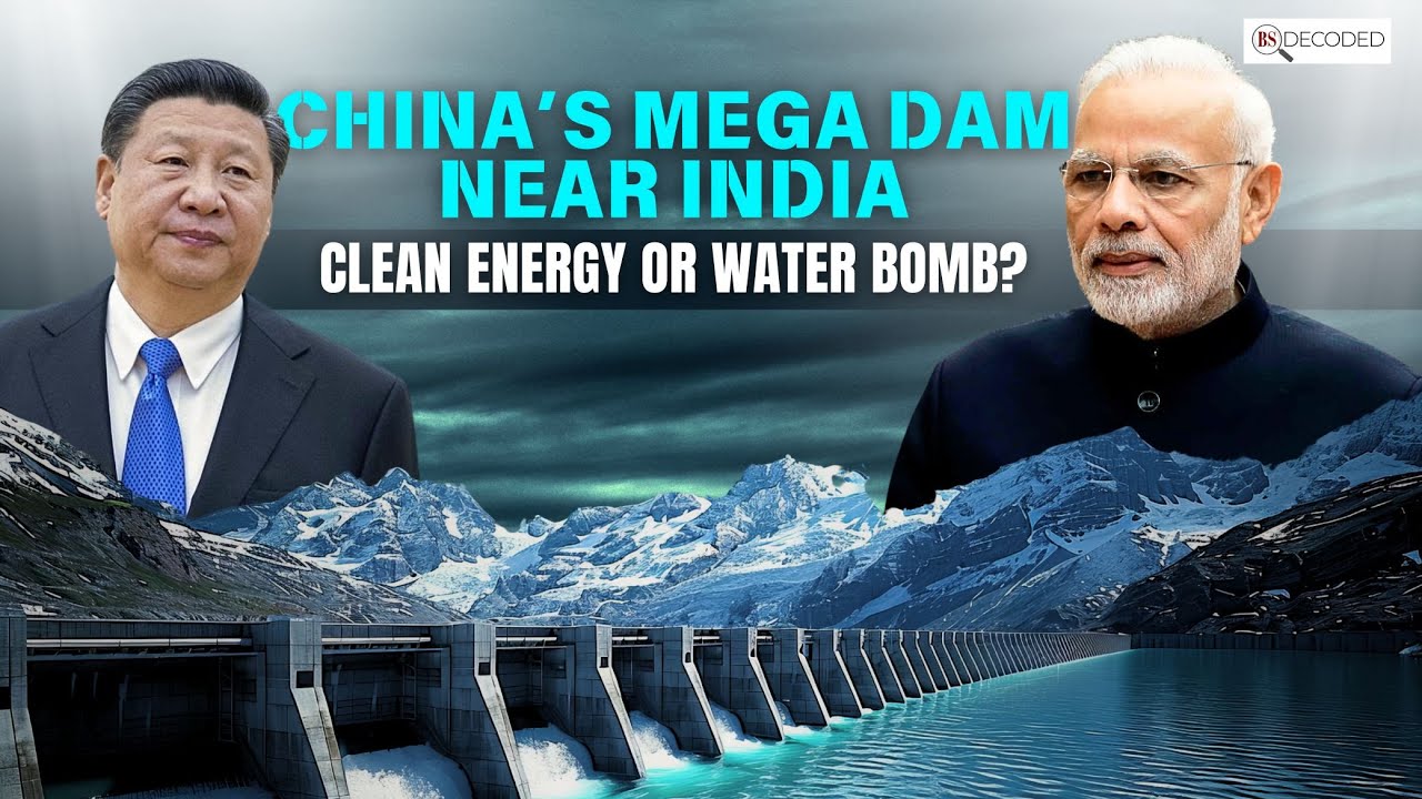Decoded | China’s mega dam near India: Clean energy or water bomb? | Brahmaputra | Bangladesh